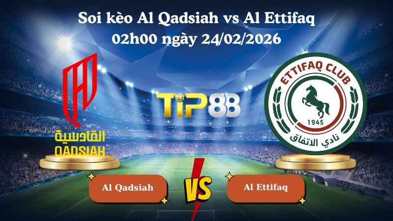 TIP88 Nhận định soi kèo Al Qadsiah vs Al Ettifaq 02h00 ngày 24/02/2026 - Saudi Pro League
