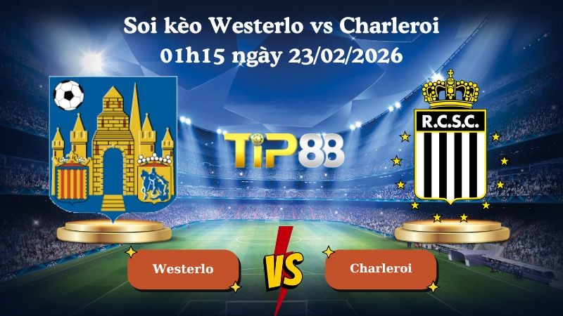 TIP88 Nhận định soi kèo Westerlo vs Charleroi 01h15 ngày 23/02/2026 - VĐQG Bỉ
