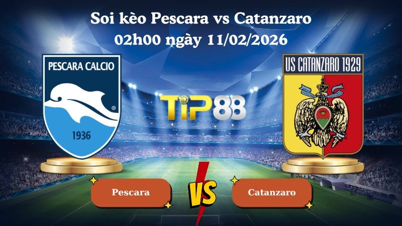 TIP88 Nhận định soi kèo Pescara vs Catanzaro 02h00 ngày 11/02/2026 - Hạng 2 Ý