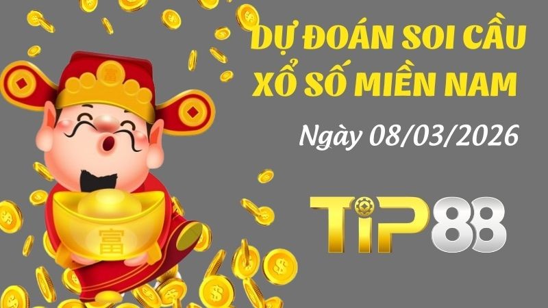 TIP88 Dự Đoán Soi Cầu Xổ Số Miền Nam Ngày 08/03/2026 - Không Trúng Không Lấy Tiền