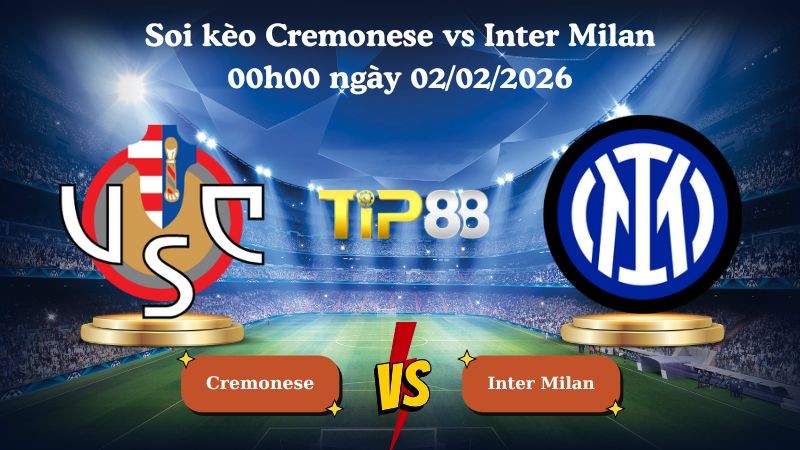 TIP88 Nhận định soi kèo Cremonese vs Inter Milan 00h00 ngày 02/02/2026 - Serie A