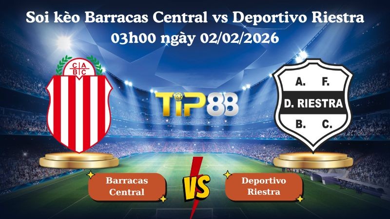 TIP88 Nhận định soi kèo Barracas Central vs Deportivo Riestra 03h00 ngày 02/02/2026 - VĐQG Argentina