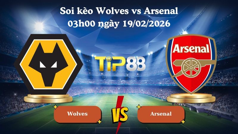 TIP88 Nhận định soi kèo Wolves vs Arsenal 03h00 ngày 19/02/2026 - Ngoại hạng Anh