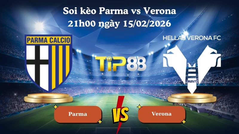 TIP88 Nhận định soi kèo Parma vs Verona 21h00 ngày 15/02/2026 - Serie A