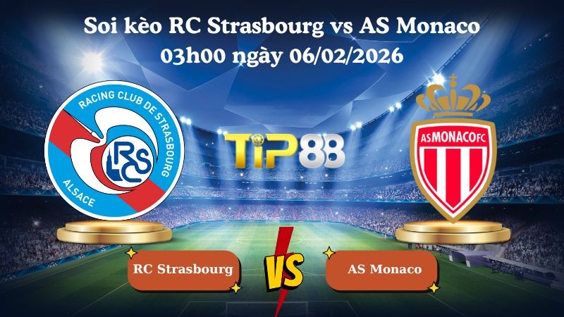 TIP88 Nhận định soi kèo RC Strasbourg vs AS Monaco 03h00 ngày 06/02/2026 - Cúp quốc gia Pháp