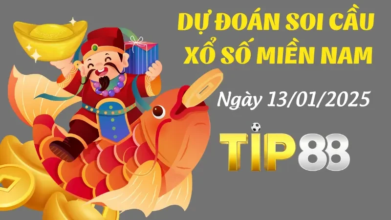 TIP88 Dự Đoán Soi Cầu Miền Nam Ngày 13/01/2025 Đỉnh Nhất