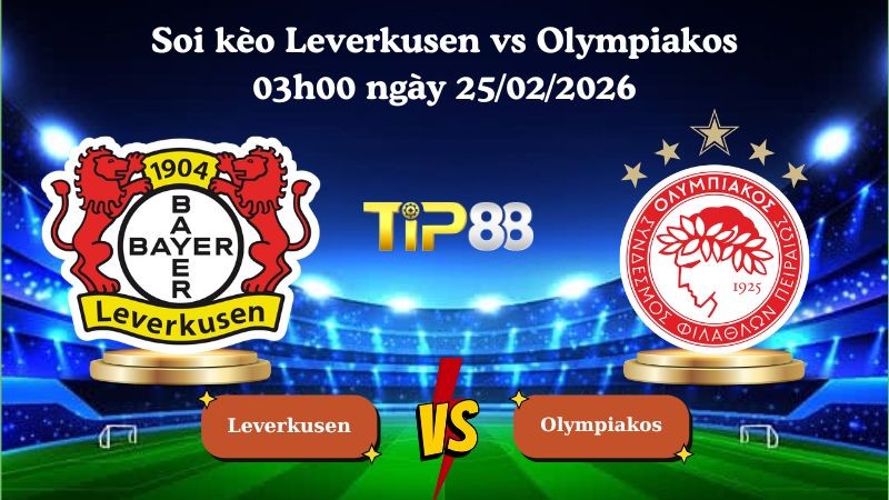 TIP88 Nhận định soi kèo Leverkusen vs Olympiakos 03h00 ngày 25/02/2026 - Champions League