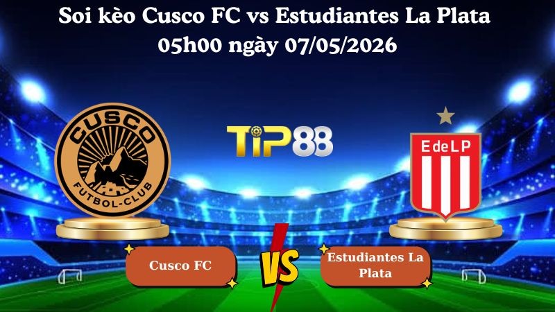 TIP88 Nhận định soi kèo Cusco FC vs Estudiantes La Plata 05h00 ngày 07/05/2026 - Copa Libertadores