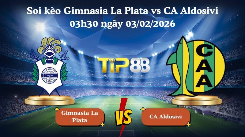 TIP88 Nhận định soi kèo Gimnasia La Plata vs CA Aldosivi 03h30 ngày 03/02/2026 - VĐQG Argentina