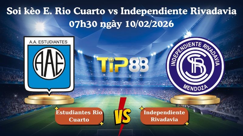 TIP88 Nhận định soi kèo Estudiantes Rio Cuarto vs Independiente Rivadavia 07h30 ngày 10/02/2026 - VĐQG Argentina