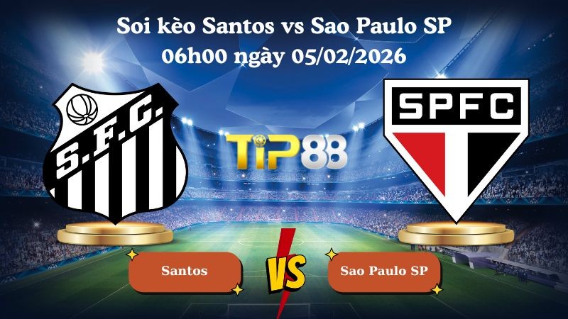 TIP88 Nhận định soi kèo Santos vs Sao Paulo SP 06h00 ngày 05/02/2026 - VĐQG Brazil