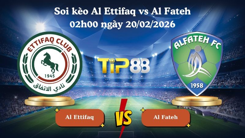 TIP88 Nhận định soi kèo Al Ettifaq vs Al Fateh 02h00 ngày 20/02/2026 - Saudi Pro League