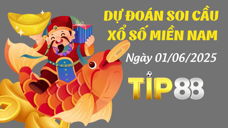 TIP88 Dự Đoán Soi Cầu Xổ Số Miền Nam Hôm Nay Ngày 01/06/2025 - Siêu Chính Xác