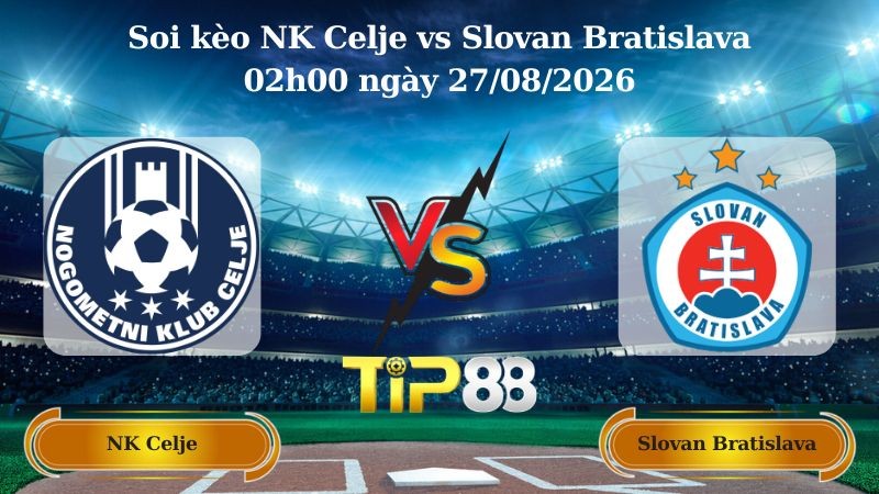 TIP88 Nhận định soi kèo NK Celje vs Slovan Bratislava 02h00 ngày 27/08/2026 - Vòng loại Champions League
