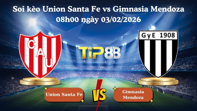TIP88 Nhận định soi kèo Union Santa Fe vs Gimnasia Mendoza 08h00 ngày 03/02/2026 - VĐQG Argentina