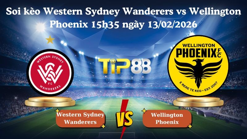 TIP88 Nhận định soi kèo Western Sydney Wanderers vs Wellington Phoenix 15h35 ngày 13/02/2026 - Vô địch Úc