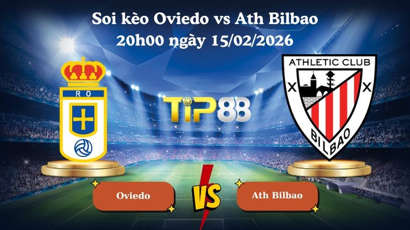 TIP88 Nhận định soi kèo Oviedo vs Ath Bilbao 20h00 ngày 15/02/2026 - La Liga