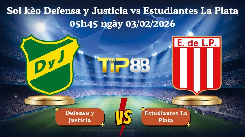 TIP88 Nhận định soi kèo Defensa y Justicia vs Estudiantes La Plata 05h45 ngày 03/02/2026 - VĐQG Argentina