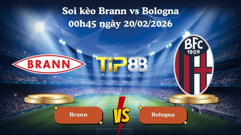 TIP88 Nhận định soi kèo Brann vs Bologna 00h45 ngày 20/02/2026 - Europa League
