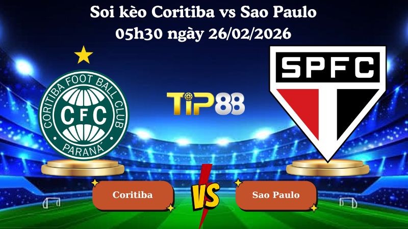 TIP88 Nhận định soi kèo Coritiba vs Sao Paulo 05h30 ngày 26/02/2026 - VĐQG Brazil